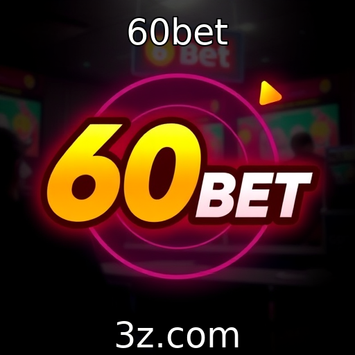 60bet | Tendências emergentes na indústria de jogos